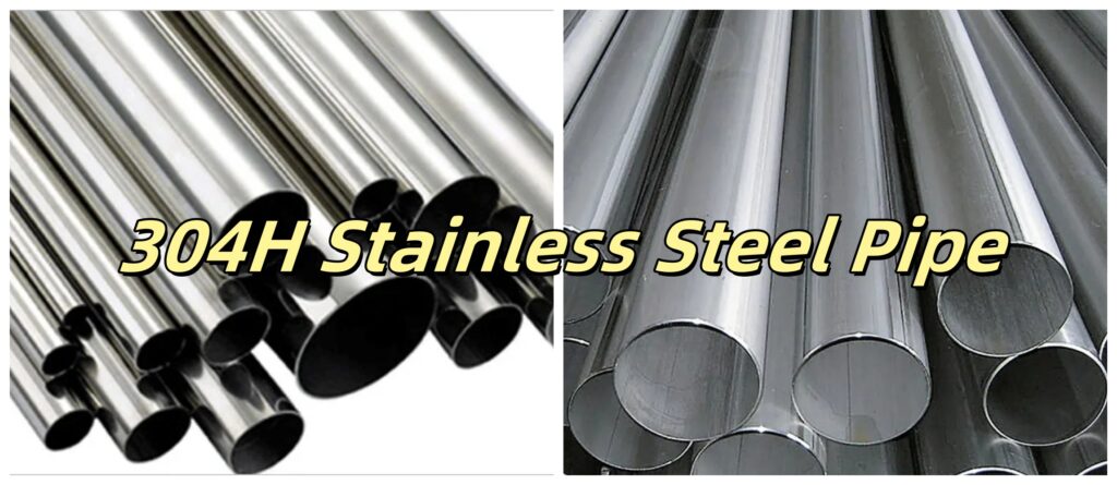 304H Stainless Steel Pipe