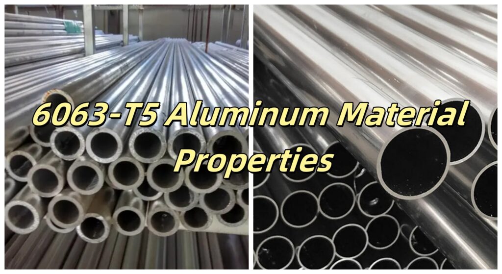 6063-T5 Aluminum Material Properties